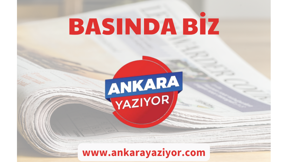 Basında Biz - Ankara Yazıyor